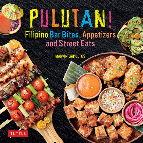 Pulutan Filipino Bar Bites Appetizers And Street Eats Marvin Gapultos