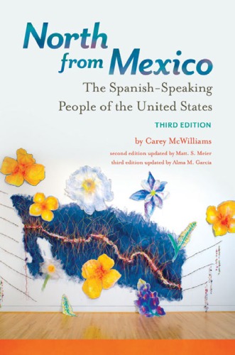 North From Mexico The Spanishspeaking People Of The United States Third Edition Garca