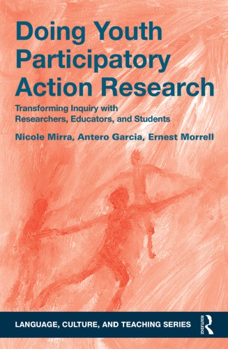 Doing Youth Participatory Action Research A Methodological Handbook For Researchers Educators And Students Garcia