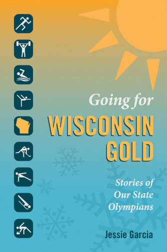 Going For Wisconsin Gold Stories Of Our State Olympians Garcia