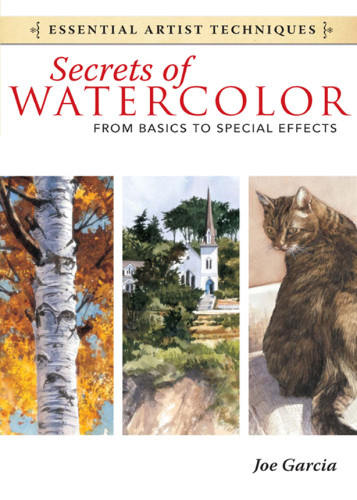 Secrets Of Watercolor From Basics To Special Effects Garcia