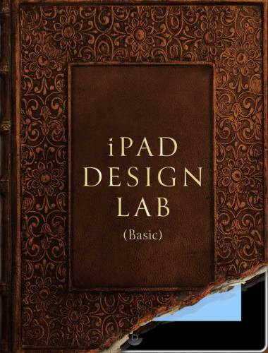 Ipad Design Lab Storytelling In The Age Of The Tablet Basic 1st Ed Garcia