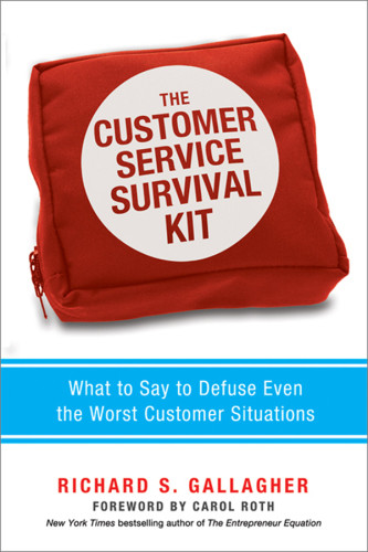 The Customer Service Survival Kit What To Say To Defuse Even The Worst Customer Situations Gallagher