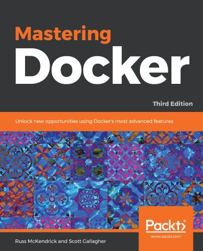 Mastering Docker Unlock New Opportunities Using Dockers Most Advanced Features Gallagher