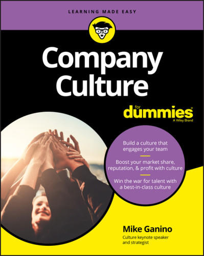 Company Culture For Dummies Mike Ganino