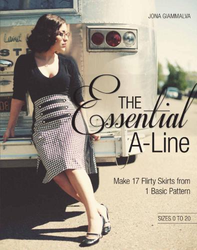 The Essential Aline Make 17 Flirty Skirts From 1 Basic Pattern Jona Giammalva