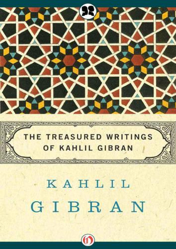 The Treasured Writings Of Kahlil Gibran Gibran Kahlil