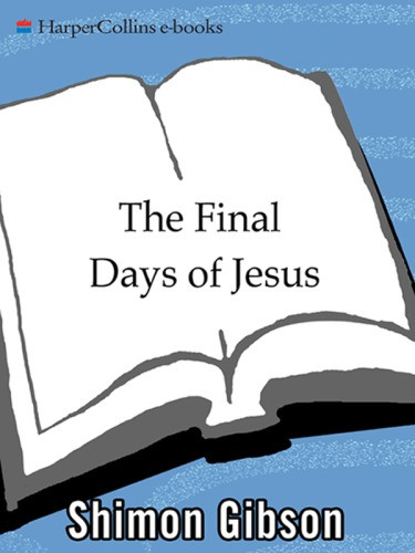 The Final Days Of Jesus The Archaeological Evidence Gibson Shimon