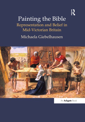 Painting The Bible Representation And Belief In Midvictorian Britain Giebelhausen