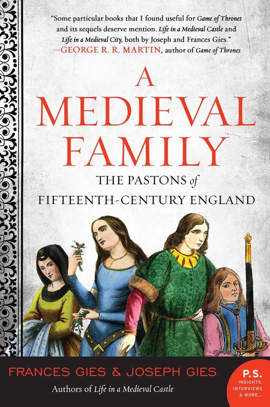 A Medieval Family The Pastons Of Fifteenthcentury England Frances Gies