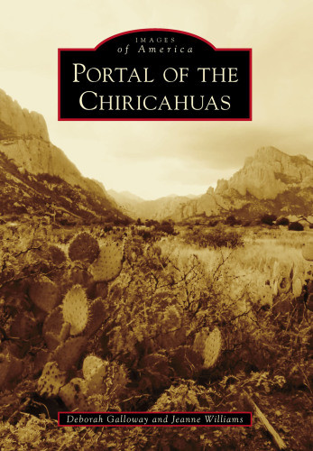 Portal Of The Chiricahuas Galloway Deborahjeanne Williams