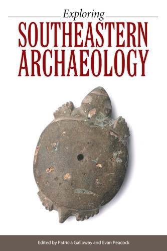 Exploring Southeastern Archaeology Galloway Patriciapeacock
