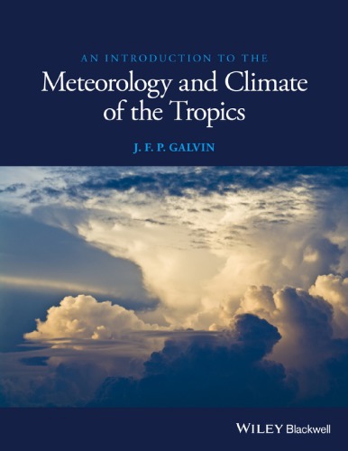 An Introduction To The Meteorology And Climate Of The Tropics Enhanced Credo Edition J F P Galvin