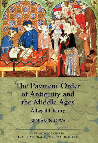 The Payment Order Of Antiquity And The Middle Ages A Legal History Geva