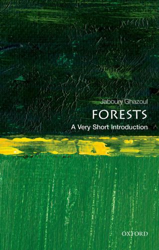 Forests A Very Short Introduction Jaboury Ghazoul
