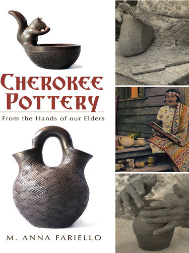 Cherokee Pottery From The Hands Of Our Elders Fariello M Anna