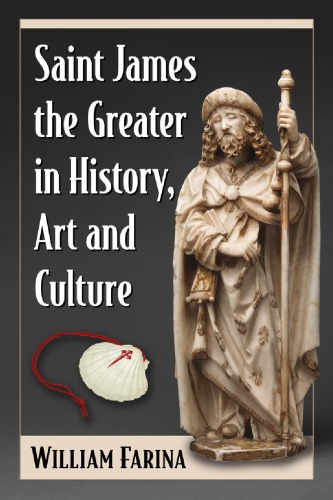 Saint James The Greater In History Art And Culture Farina William