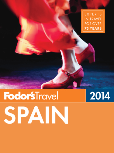 Fodors Travel 2014 Spain Fodors Travel Publications Incfrayer