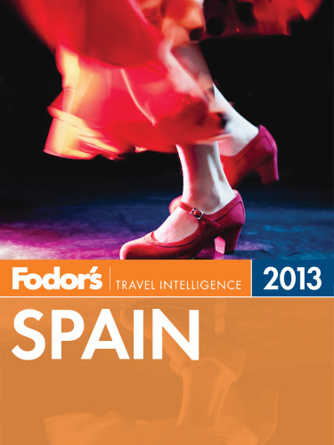 Fodors 2013 Spain Fodors Travel Publications Incjabado Salwafrayer