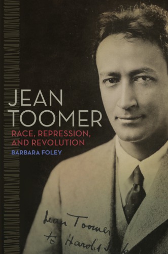 Jean Toomer Race Repression And Revolution Foley Barbaratoomer