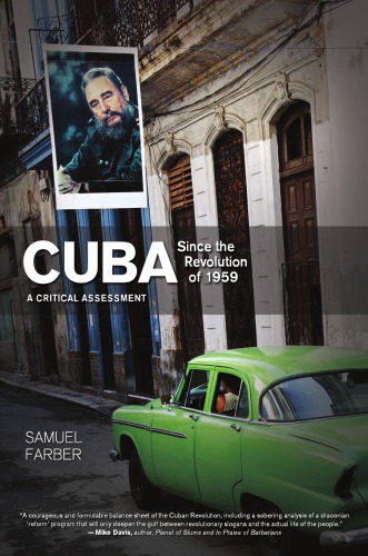 Cuba Since The Revolution Of 1959 A Critical Assessment Farber