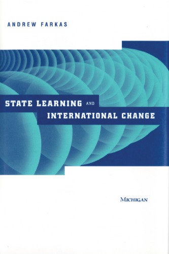 State Learning And International Change Andrew Farkas