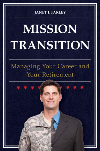 Mission Transition Managing Your Career And Your Retirement Farley
