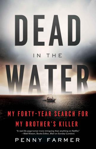 Dead In The Water My Fortyyear Search For My Brothers Killer Farmer
