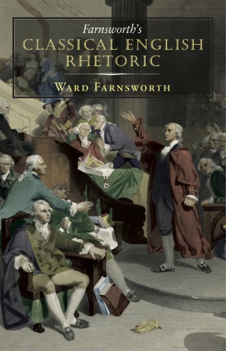 Farnsworths Classical English Rhetoric Ward Farnsworth