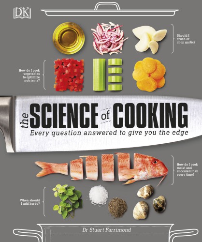 The Science Of Cooking Every Question Answered To Perfect Your Cooking Uk Edition Farrimond