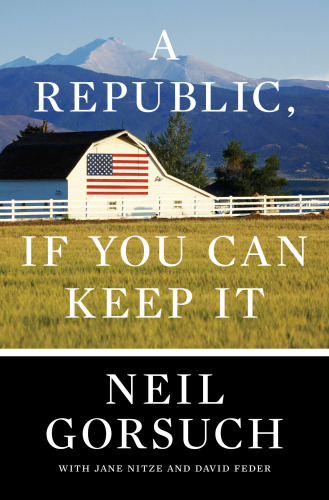 A Republic If You Can Keep It First Edition Feder David Josephgorsuch