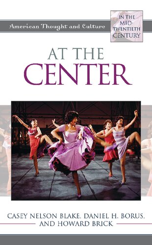 At The Center American Thought And Culture In The Midtwentieth Century Casey Nelson Blake