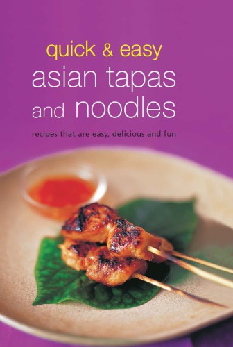 Quick Easy Asian Tapas And Noodles Editors Periplus