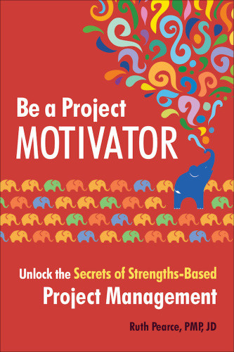 Be A Project Motivator Unlock The Secrets Of Strengthsbased Project Management Unabridged Janina Edwards