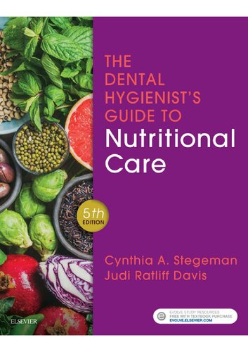 The Dental Hygienists Guide To Nutritional Care 5th Edition 5th Edition Cynthia A Stegeman Judi Ratliff Davis