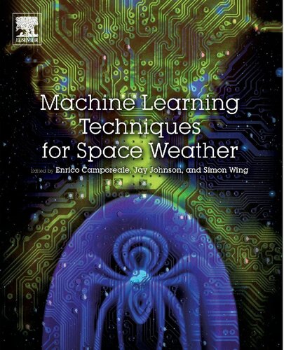 Machine Learning Techniques For Space Weather 1st Edition Enrico Camporeale Editor