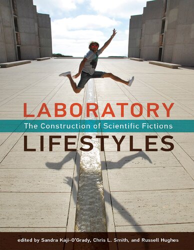 Laboratory Lifestyles The Construction Of Scientific Fictions Sandra Kajiogrady Editor