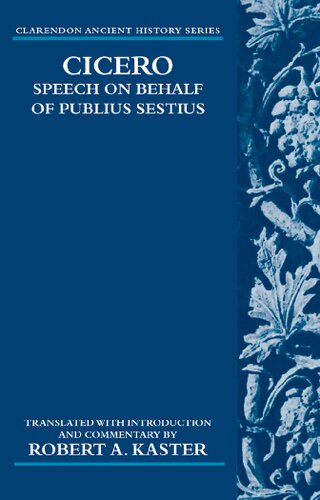 Cicero Speech On Behalf Of Publius Sestius Robert A Kaster Editor