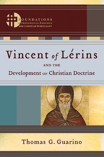 Vincent Of Lrins And The Development Of Christian Doctrine Thomas G Guarino