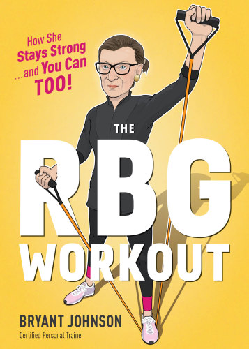 Rbg Workout How She Stays Strong And You Can Too Ginsburg