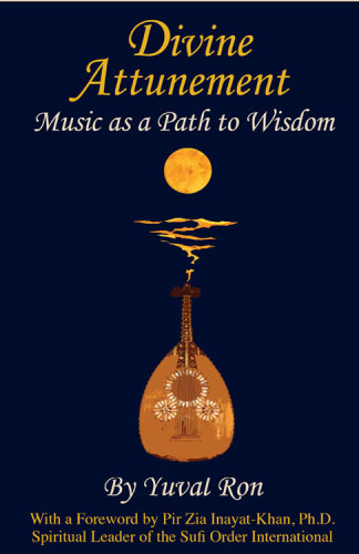 Divine Attunement Music As A Path To Wisdom George Laura Mron