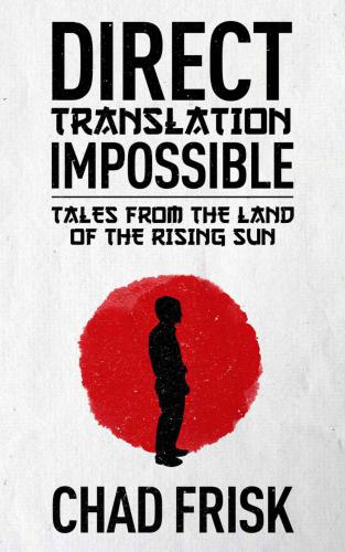 Direct Translation Impossible Tales From The Land Of The Rising Sun Frisk