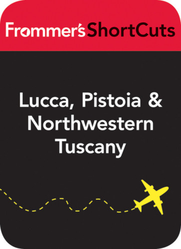 Lucca Pistoia And Northwestern Tuscany Italy Frommers Shortcuts