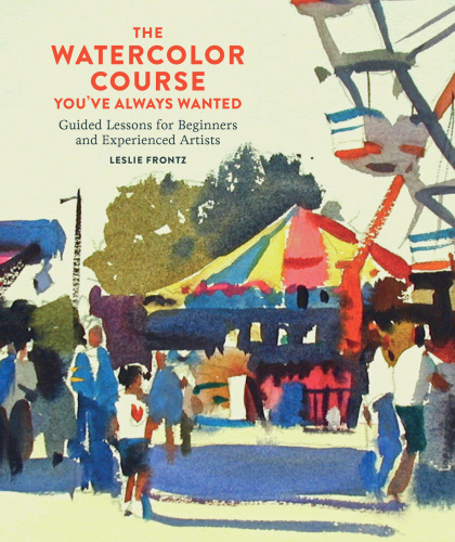 The Watercolor Course Youve Always Wanted Leslie Frontz