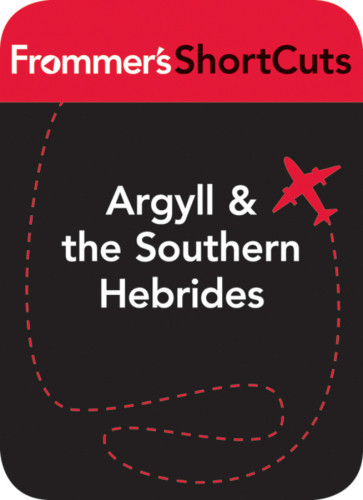 Argyll Southern Hebrides Scotland Lesley Ann Rose Michael Macaroon Vivienne Crow Frommers Shortcuts