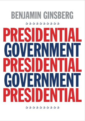 Presidential Government Ginsberg Benjamin