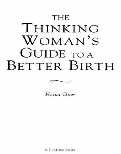 The Thinking Womans Guide To A Better Birth Goer Henci