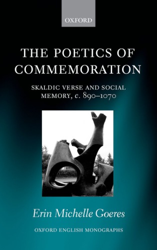 The Poetics Of Commemoration Skaldic Verse And Social Memory C 8901070 First Edition Goeres