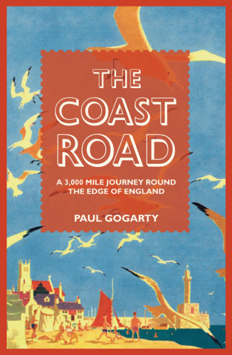 The Coast Road A 3000 Mile Journey Round The Edge Of England Gogarty