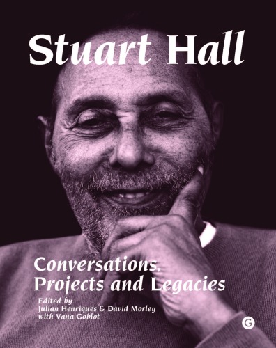 Stuart Hall Conversations Projects And Legacies Goblot Vanahall